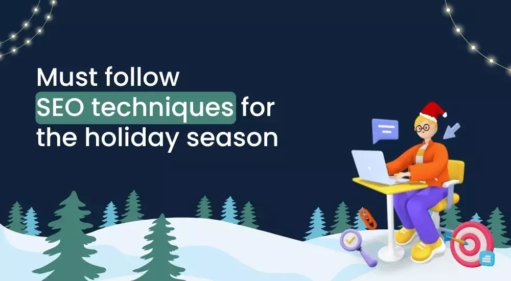 Must follow SEO techniques for the holiday season