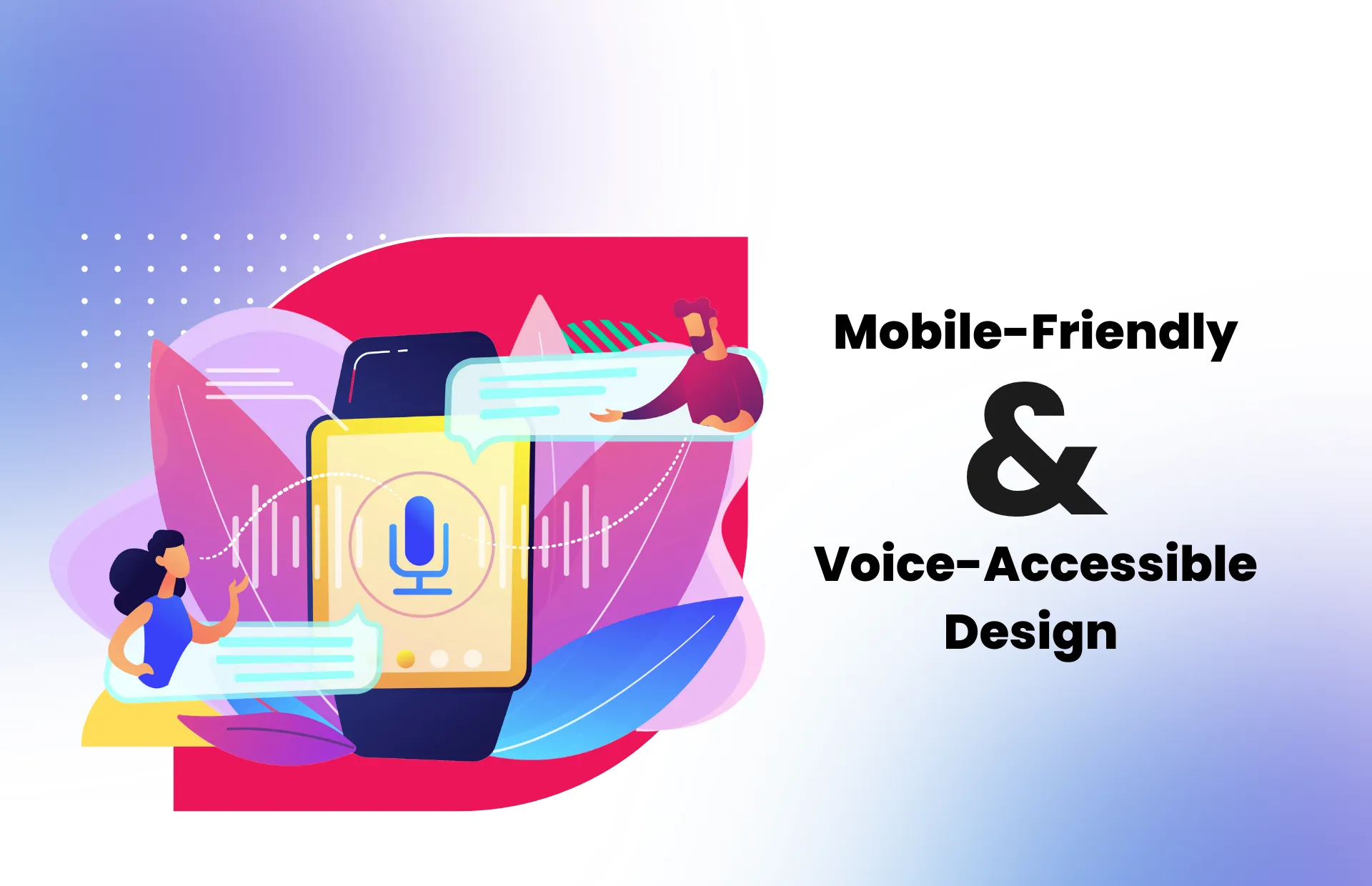 mobile friendly and voice accessible