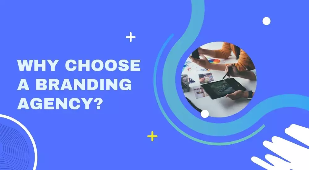 Why Choose a Branding Agency?