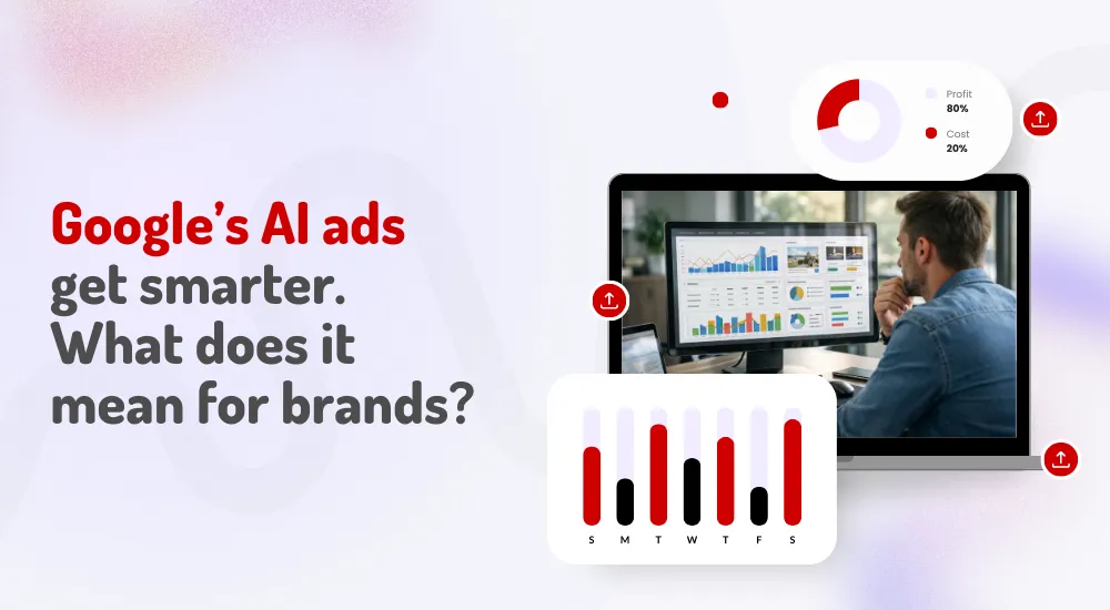 Google’s AI ads get smarter. What does it mean for brands?