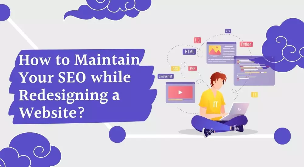 How to Maintain Your SEO while Redesigning a Website?